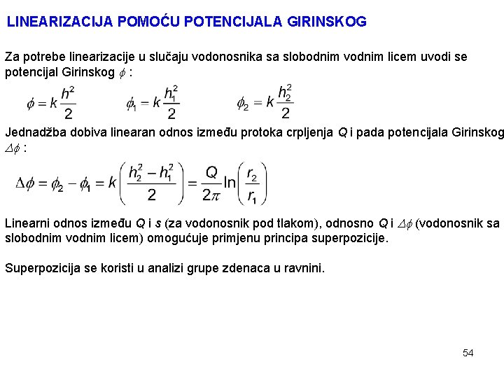 LINEARIZACIJA POMOĆU POTENCIJALA GIRINSKOG Za potrebe linearizacije u slučaju vodonosnika sa slobodnim vodnim licem