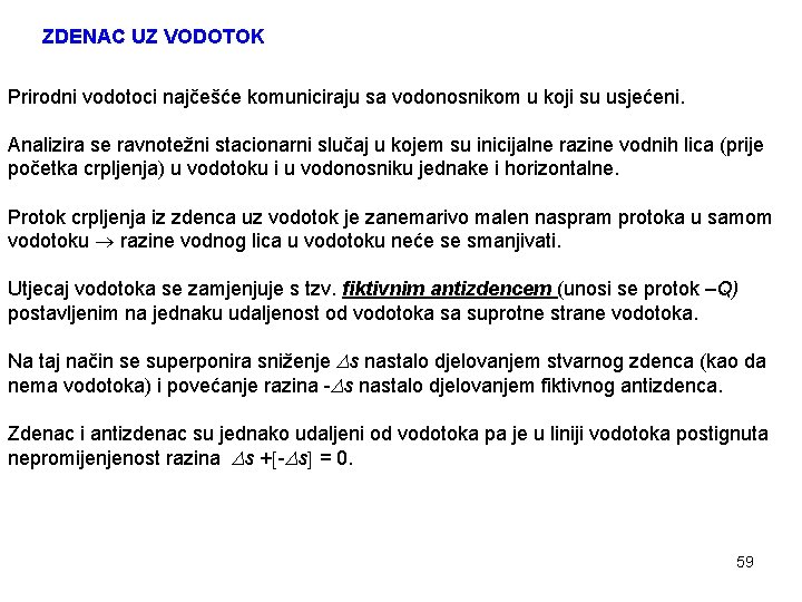 ZDENAC UZ VODOTOK Prirodni vodotoci najčešće komuniciraju sa vodonosnikom u koji su usjećeni. Analizira