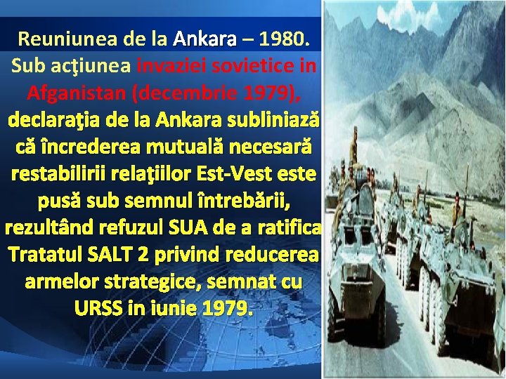 Reuniunea de la Ankara – 1980. Sub acţiunea invaziei sovietice in Afganistan (decembrie 1979),