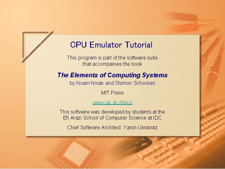 CPU Emulator Tutorial This program is part of the software suite that accompanies the