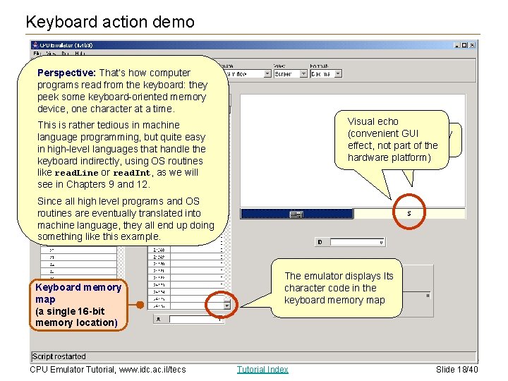 Keyboard action demo Perspective: That’s how computer programs read from the keyboard: they peek