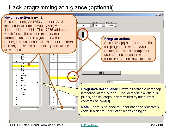 Hack programming at a glance (optional( Next instruction is M=-1. Since presently A=17536, the