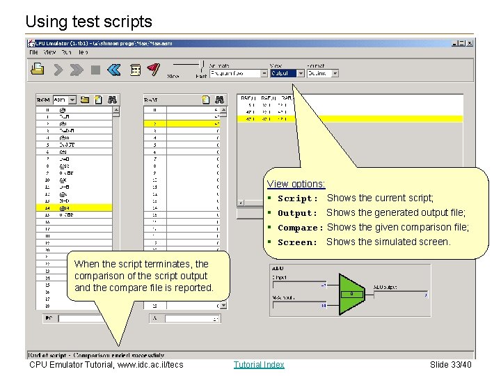 Using test scripts View options: § Script: Shows the current script; § Output: Shows