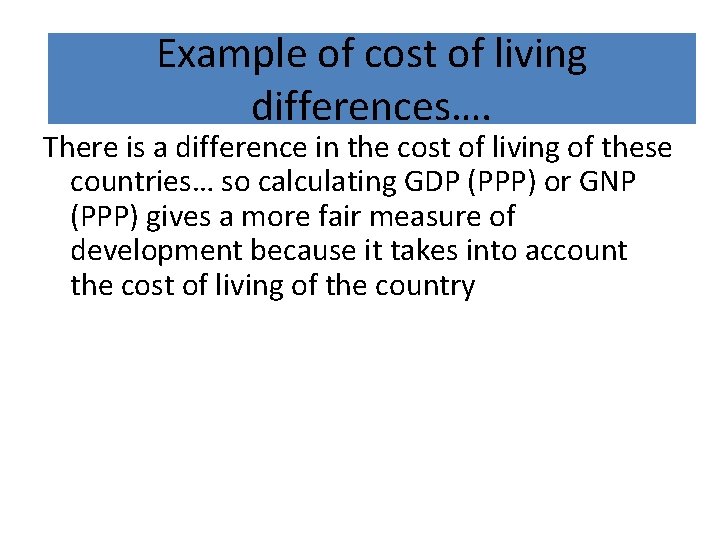 Example of cost of living differences…. There is a difference in the cost of Example of cost of living differences…. There is a difference in the cost of