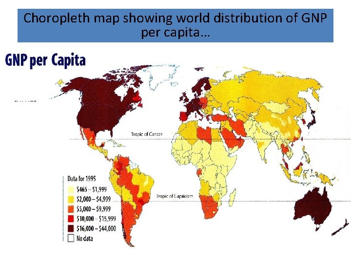 Choropleth map showing world distribution of GNP per capita… Choropleth map showing world distribution of GNP per capita…