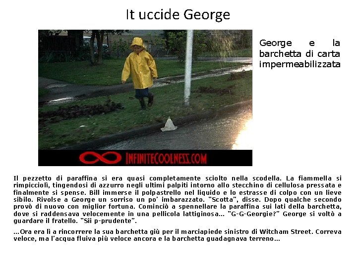 It uccide George e la barchetta di carta impermeabilizzata Il pezzetto di paraffina si