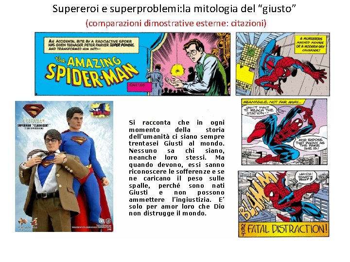 Supereroi e superproblemi: la mitologia del “giusto” (comparazioni dimostrative esterne: citazioni) Si racconta che