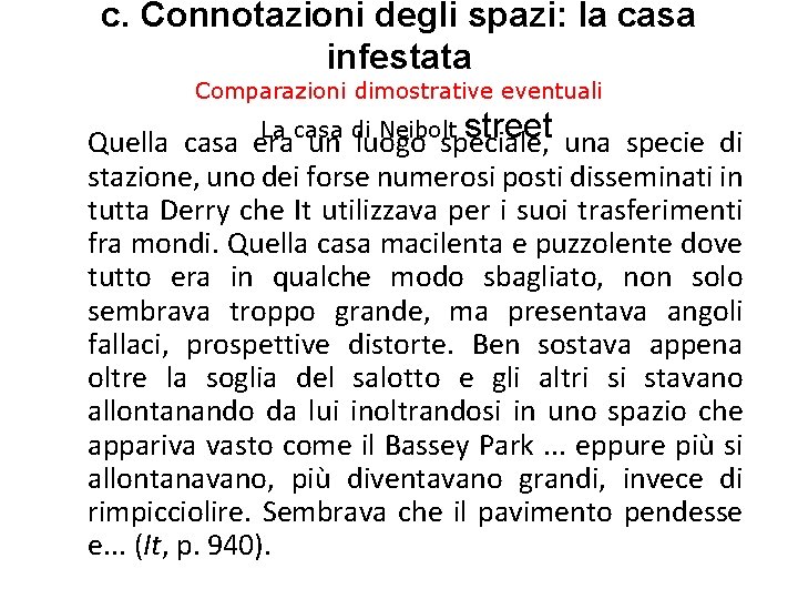 c. Connotazioni degli spazi: la casa infestata Comparazioni dimostrative eventuali La casa di Neibolt