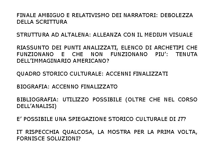 FINALE AMBIGUO E RELATIVISMO DEI NARRATORI: DEBOLEZZA DELLA SCRITTURA STRUTTURA AD ALTALENA: ALLEANZA CON