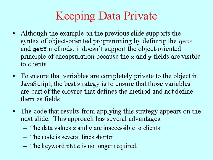 Keeping Data Private • Although the example on the previous slide supports the syntax