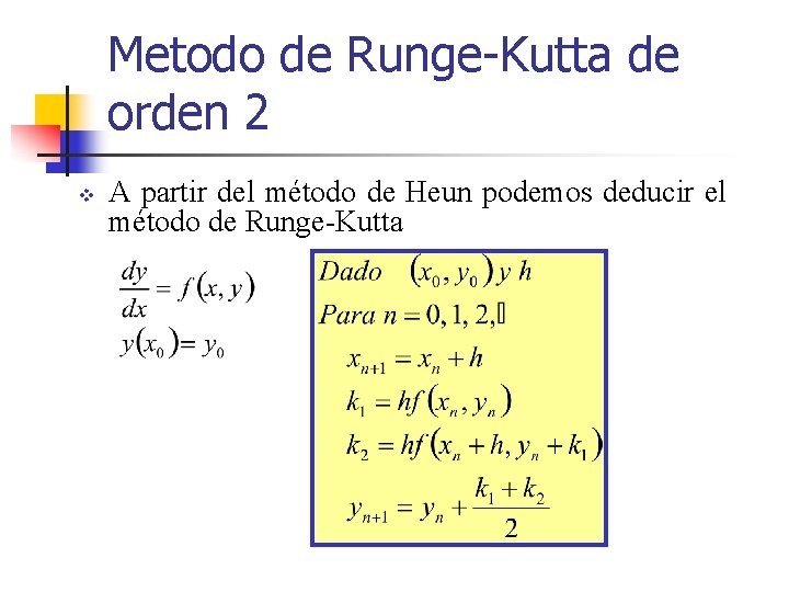 Metodo de Runge-Kutta de orden 2 v A partir del método de Heun podemos