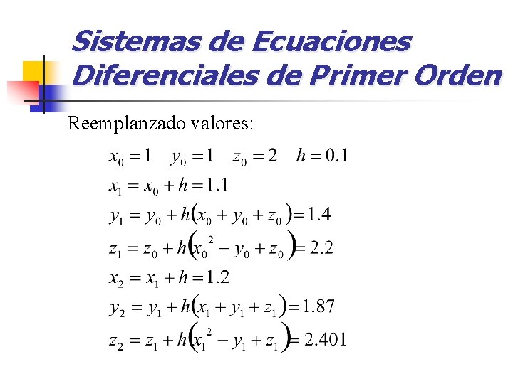 Sistemas de Ecuaciones Diferenciales de Primer Orden Reemplanzado valores: 