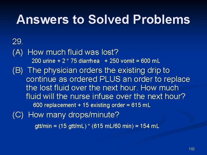 Answers to Solved Problems 29. (A) How much fluid was lost? 200 urine +