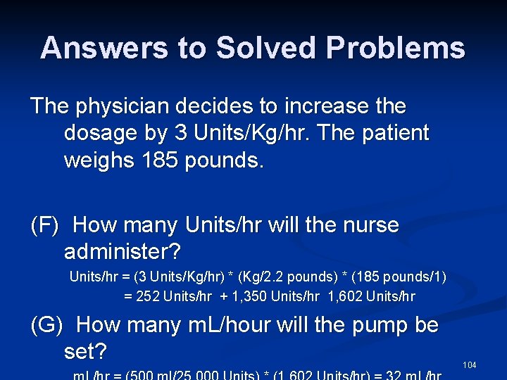 Answers to Solved Problems The physician decides to increase the dosage by 3 Units/Kg/hr.