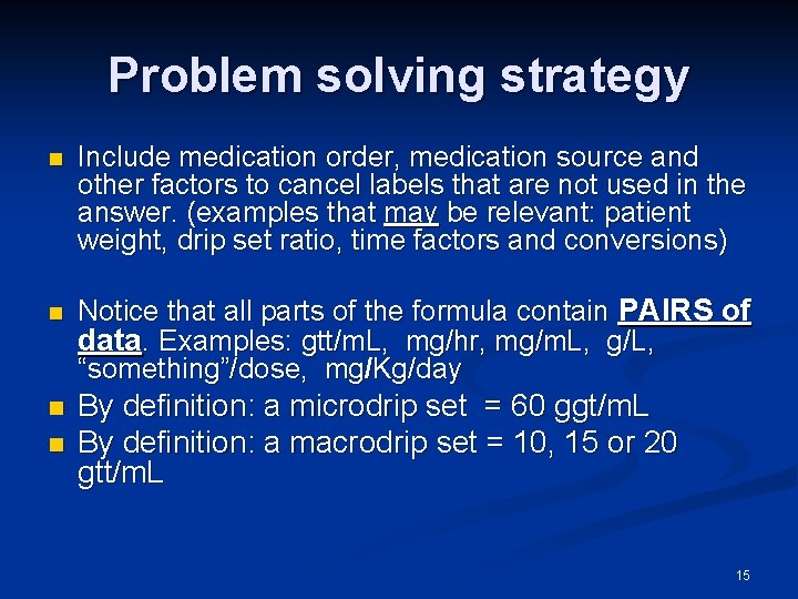 Problem solving strategy n Include medication order, medication source and other factors to cancel