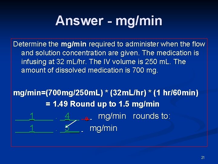 Answer - mg/min Determine the mg/min required to administer when the flow and solution