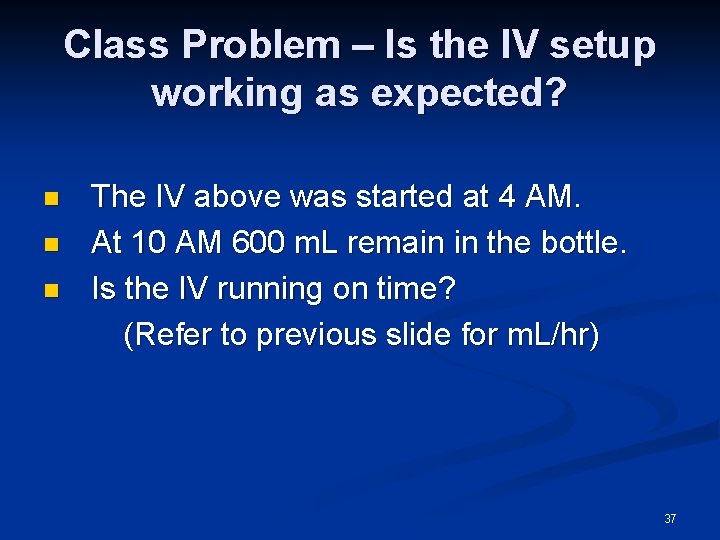 Class Problem – Is the IV setup working as expected? The IV above was