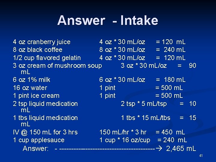 Answer - Intake 4 oz cranberry juice 4 oz * 30 m. L/oz =