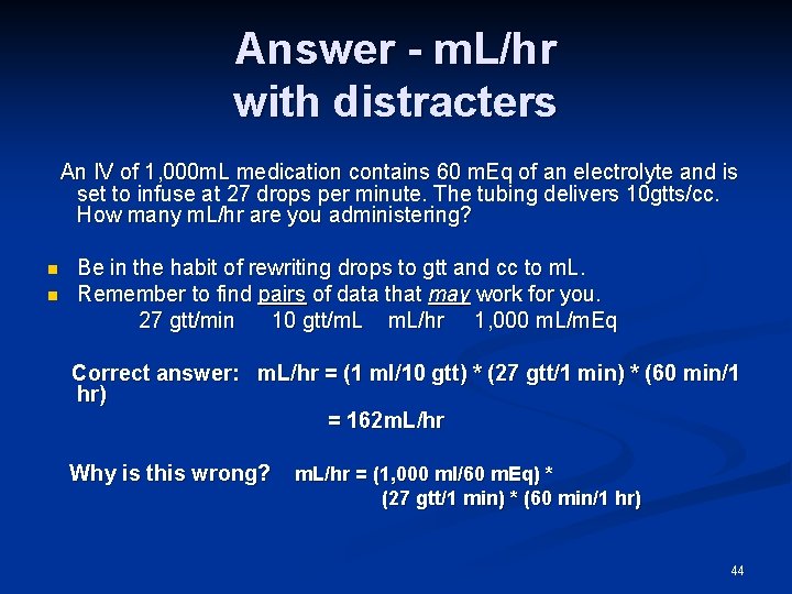 Answer - m. L/hr with distracters An IV of 1, 000 m. L medication