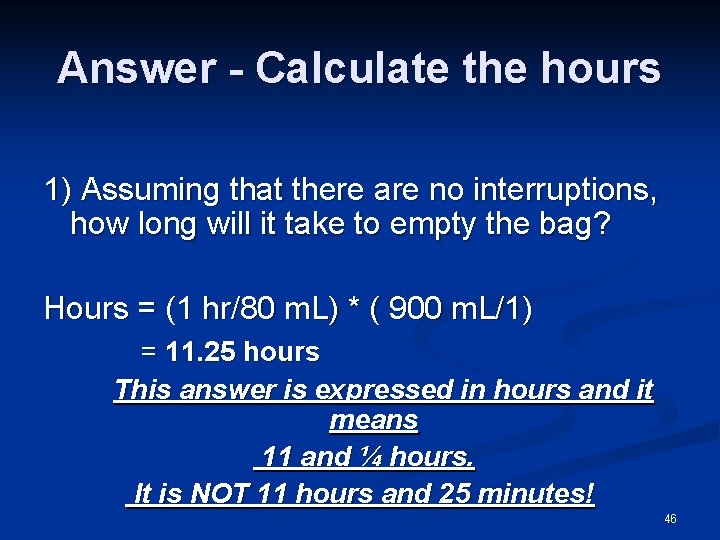 Answer - Calculate the hours 1) Assuming that there are no interruptions, how long