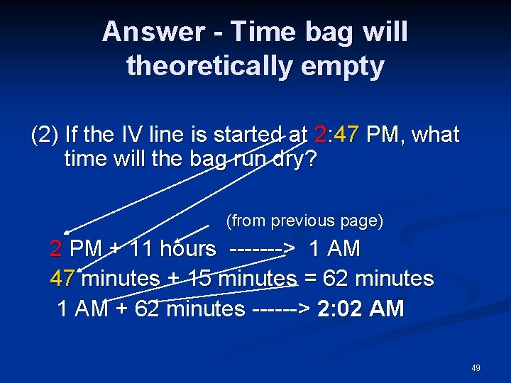 Answer - Time bag will theoretically empty (2) If the IV line is started