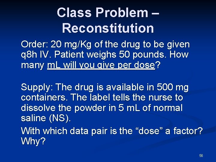 Class Problem – Reconstitution Order: 20 mg/Kg of the drug to be given q