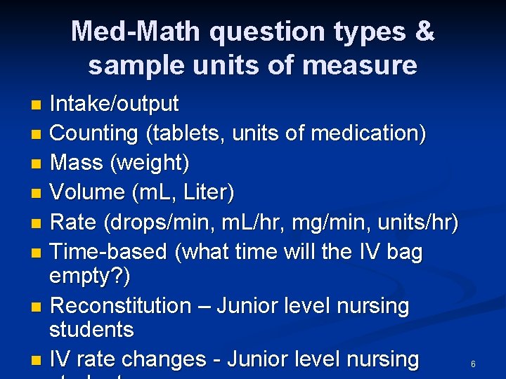 Med-Math question types & sample units of measure Intake/output n Counting (tablets, units of