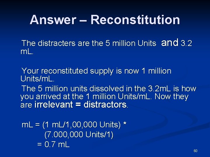 Answer – Reconstitution The distracters are the 5 million Units and 3. 2 m.