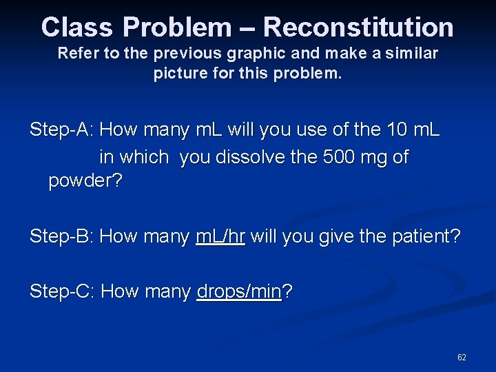 Class Problem – Reconstitution Refer to the previous graphic and make a similar picture