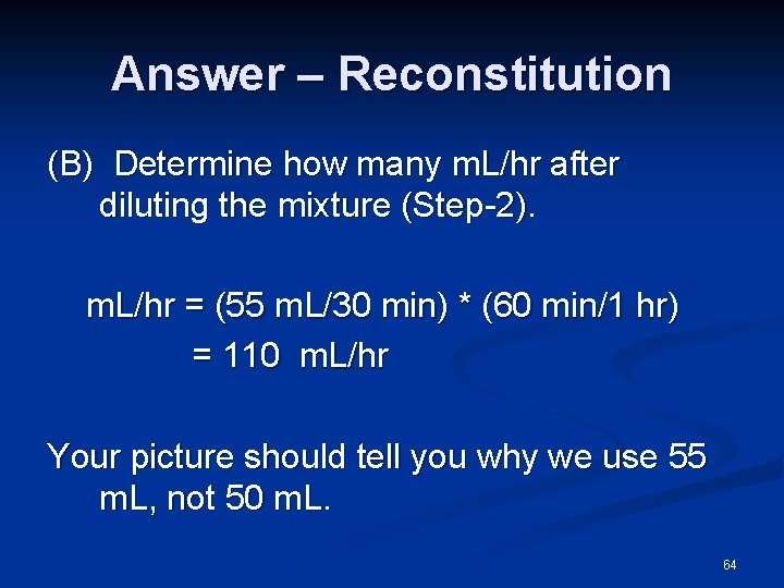 Answer – Reconstitution (B) Determine how many m. L/hr after diluting the mixture (Step-2).