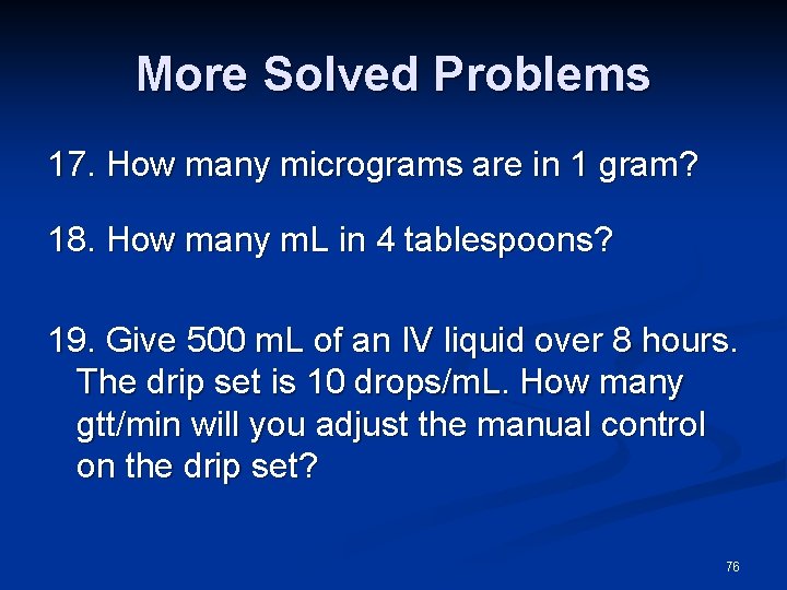 More Solved Problems 17. How many micrograms are in 1 gram? 18. How many