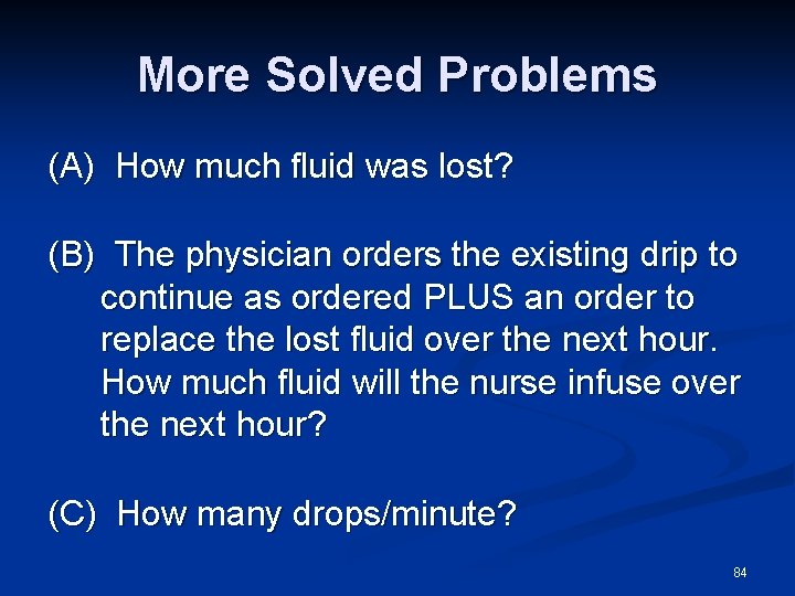 More Solved Problems (A) How much fluid was lost? (B) The physician orders the