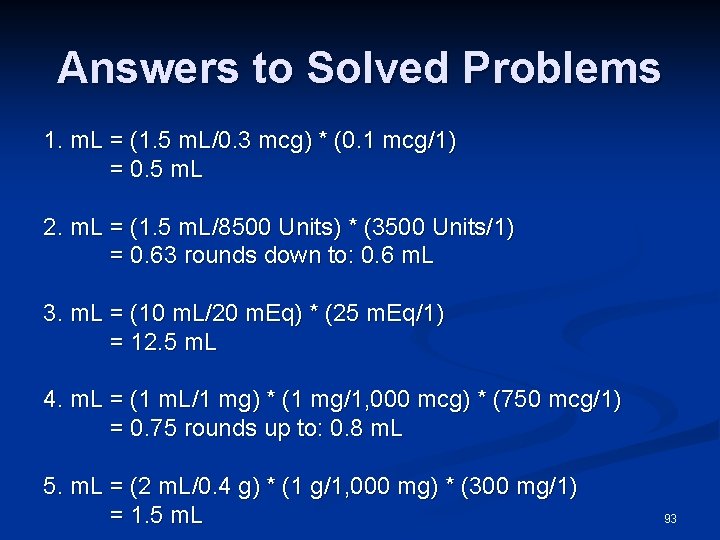 Answers to Solved Problems 1. m. L = (1. 5 m. L/0. 3 mcg)