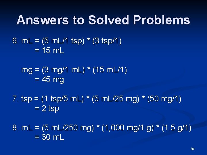 Answers to Solved Problems 6. m. L = (5 m. L/1 tsp) * (3