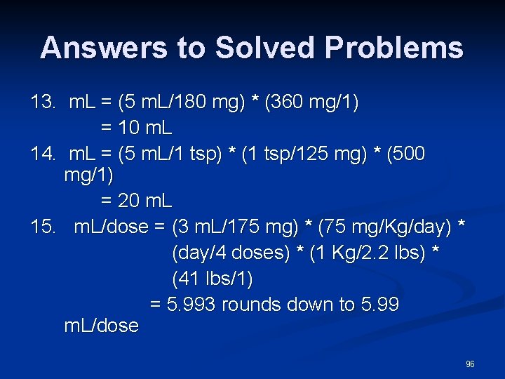 Answers to Solved Problems 13. m. L = (5 m. L/180 mg) * (360