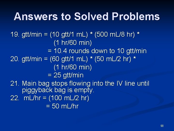 Answers to Solved Problems 19. gtt/min = (10 gtt/1 m. L) * (500 m.