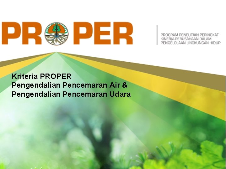 Kriteria PROPER Pengendalian Pencemaran Air & Pengendalian Pencemaran Udara 