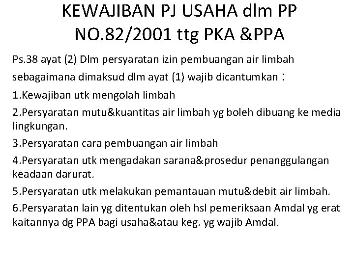 KEWAJIBAN PJ USAHA dlm PP NO. 82/2001 ttg PKA &PPA Ps. 38 ayat (2)