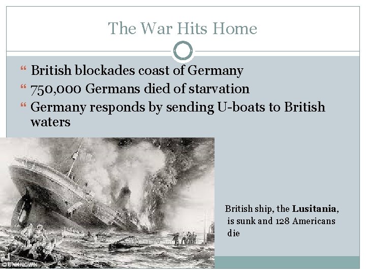 The War Hits Home British blockades coast of Germany 750, 000 Germans died of