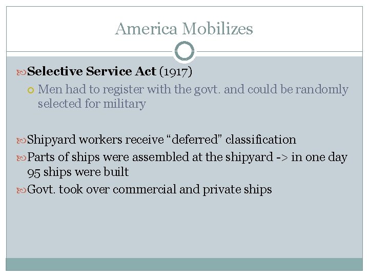 America Mobilizes Selective Service Act (1917) Men had to register with the govt. and