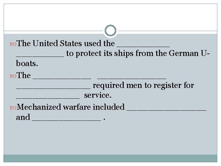  The United States used the _____ to protect its ships from the German