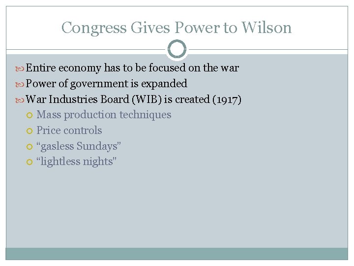 Congress Gives Power to Wilson Entire economy has to be focused on the war