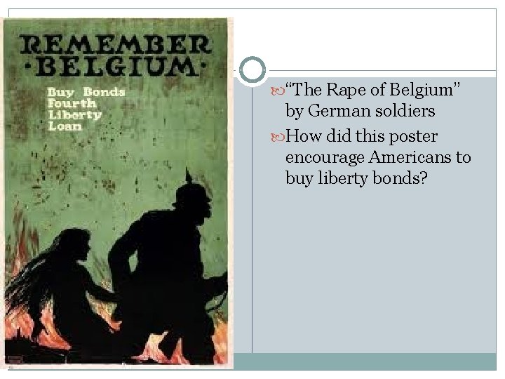  “The Rape of Belgium” by German soldiers How did this poster encourage Americans