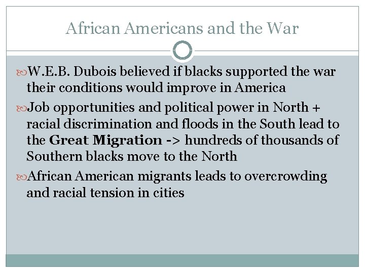 African Americans and the War W. E. B. Dubois believed if blacks supported the