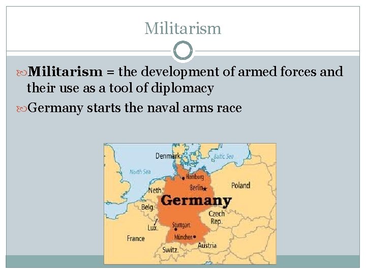 Militarism = the development of armed forces and their use as a tool of