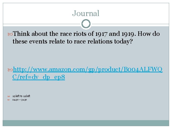 Journal Think about the race riots of 1917 and 1919. How do these events