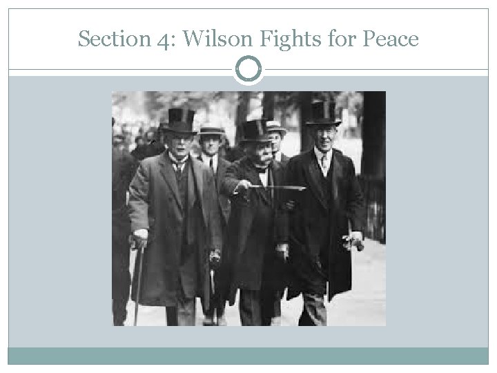 Section 4: Wilson Fights for Peace 