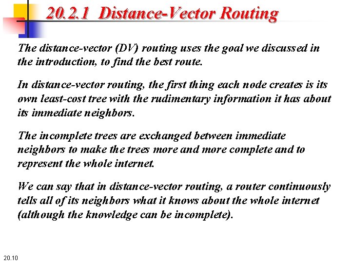 20. 2. 1 Distance-Vector Routing The distance-vector (DV) routing uses the goal we discussed