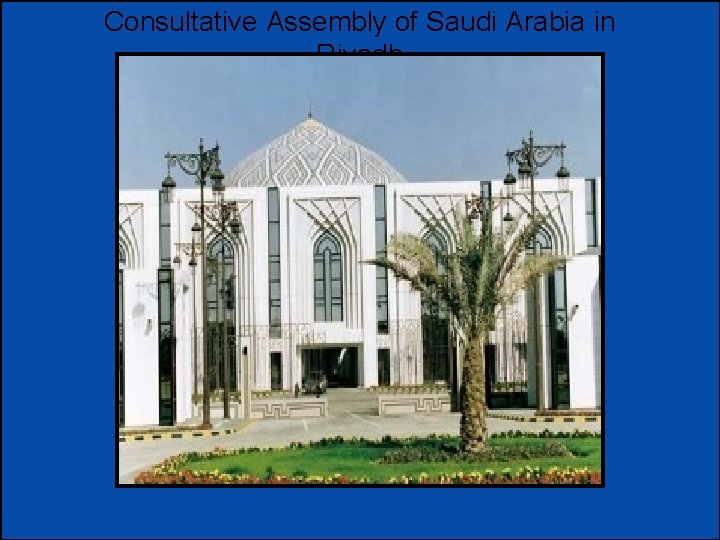 Consultative Assembly of Saudi Arabia in Riyadh 