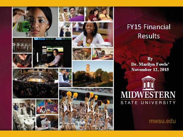 FY 15 Financial Results By Dr. Marilyn Fowle’ November 12, 2015 